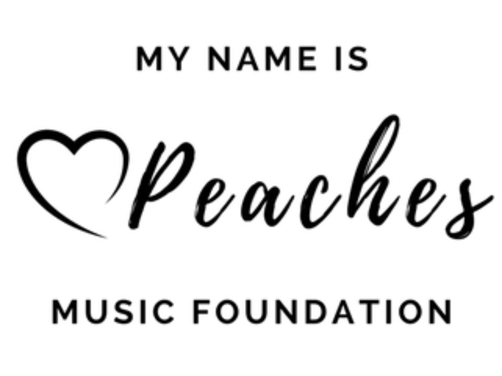 My Name is Peaches Music Foundation